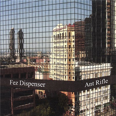 Fez Dispenser - Ant Rifle download mp3 flac