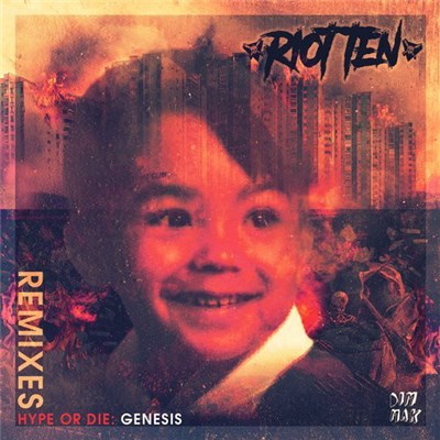 Riot Ten - Hype Or Die: Genesis (Remixes) download mp3 flac