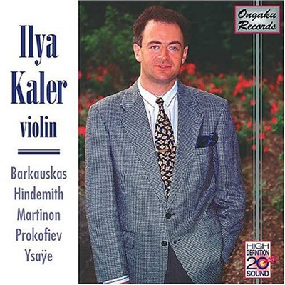Ilya Kaler, Barkauskas, Hindemith, Martinon, Prokofiev, Ysaÿe - Ilya Kaler, Violin download mp3 flac