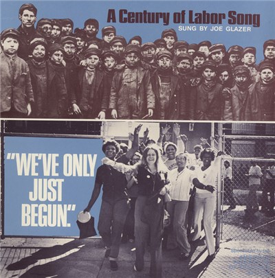 Joe Glazer - "We've Only Just Begun" A Century of Labor Song sung by Joe Glazer download mp3 flac