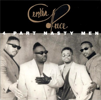 Center Piece - 4 Part Nasty Men download mp3 flac