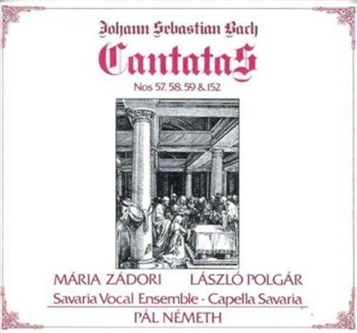 Johann Sebastian Bach / Mária Zádori / László Polgár / Savaria Vocal Ensemble / Capella Savaria - Cantatas Nos 57, 58, 59 & 152 download mp3 flac