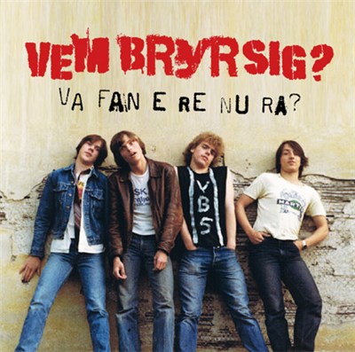 Vem Bryr Sig? - Va Fan E Re Nu Rå? download mp3 flac