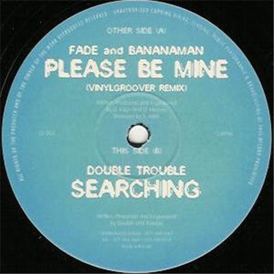 Fade & Bananaman / Double Trouble - Please Be Mine / Searching download mp3 flac
