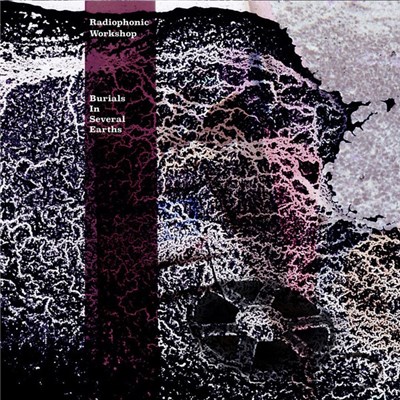Radiophonic Workshop - Burials In Several Earths download mp3 flac