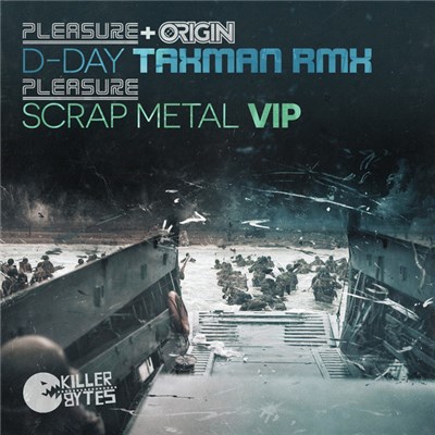 Pleasure + Origin / Pleasure - D-Day (Taxman Rmx) / Scrap Metal VIP download mp3 flac