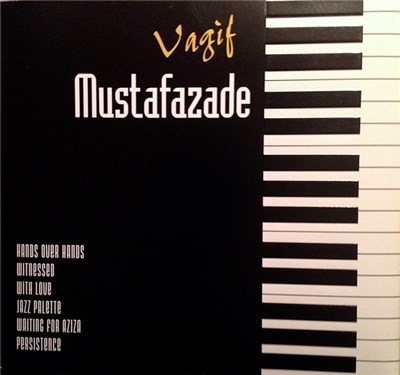 Vagif Mustafazade - Hands Over Hands / Witnessed / With Love / Jazz Palette / Waiting For Aziza / Persistence download mp3 flac