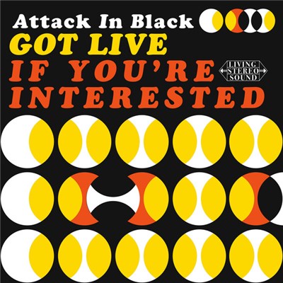 Attack In Black - Got Live If You're Interested download mp3 flac
