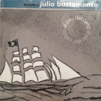 Various - Tributo A Julio Bustamante - Al Peu Del Canó download mp3 flac