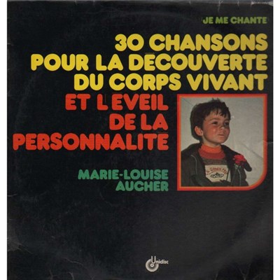 Marie-Louise Aucher - 30 Chansons Pour La Découverte Du Corps Vivant Et L'Eveil De La Personnalité download mp3 flac