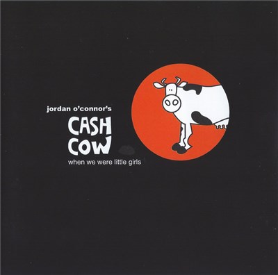 Jordan O'Connor's Cash Cow - When We Were Little Girls download mp3 flac
