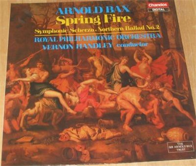 Arnold Bax – Vernon Handley, Royal Philharmonic Orchestra - Spring Fire / Symphonic Scherzo / Northern Ballad No. 2 download mp3 flac