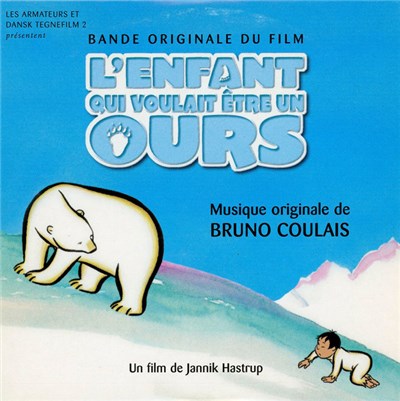 Bruno Coulais - L'Enfant Qui Voulait Être Un Ours (Musique Originale De) download mp3 flac