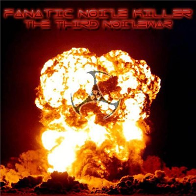 Fanatic Noize Killer - The Third Noizewar download mp3 flac