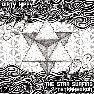 Dirty Hippy - The Star Surfing Tetrahedron download mp3 flac
