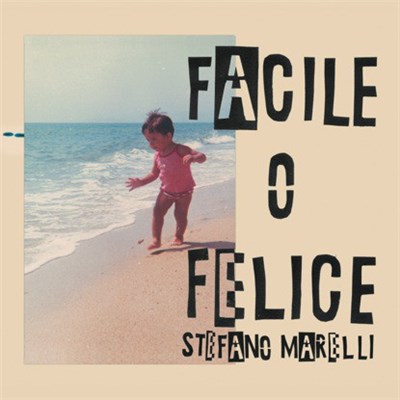 Stefano Marelli - Facile o Felice download mp3 flac