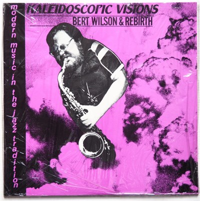 Bert Wilson & Rebirth - Kaleidoscopic Visions download mp3 flac