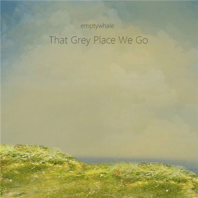 emptywhale - That Grey Place We Go download mp3 flac