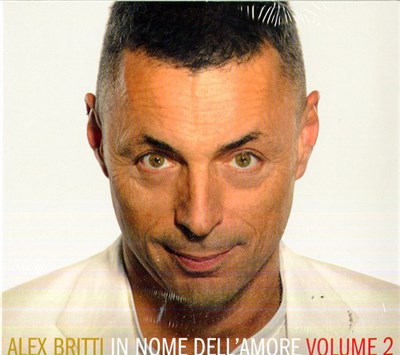 Alex Britti - In Nome Dell'amore Volume 2 download mp3 flac