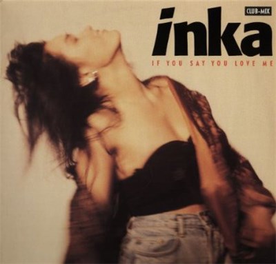 Inka, Inka Auhagen - If You say You love me download mp3 flac