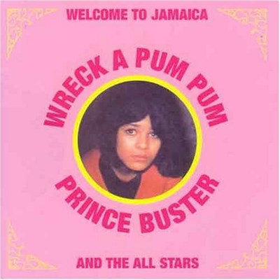 Prince Buster And The All Stars - Wreck A Pum Pum download mp3 flac