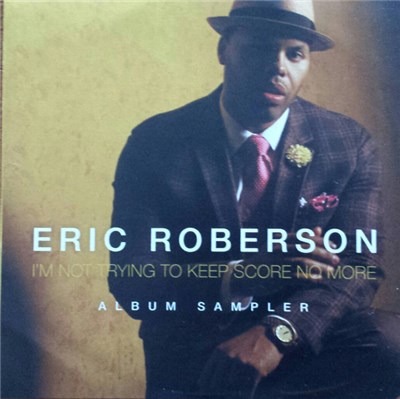 Eric Roberson - I'm Not Trying To Keep Score No More download mp3 flac