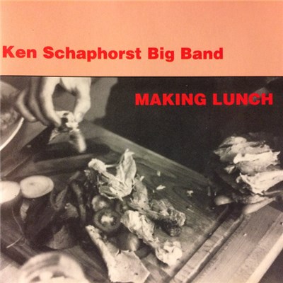 Ken Schaphorst Big Band - Making Lunch download mp3 flac