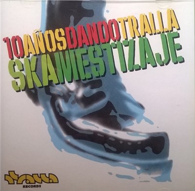Various - 10 Años Dando Tralla Ska Mestizaje download mp3 flac