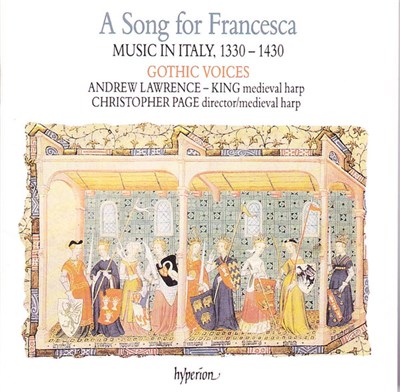 Gothic Voices , Christopher Page, Andrew Lawrence-King - A Song For Francesca (Music In Italy, 1330-1430) download mp3 flac