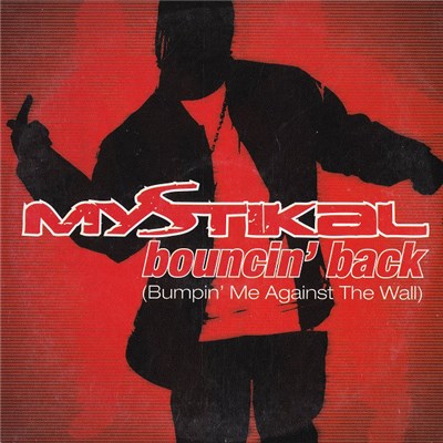 Mystikal - Bouncin' Back (Bumpin' Me Against The Wall) download mp3 flac