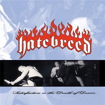 Hatebreed - Satisfaction Is The Death Of Desire download mp3 flac