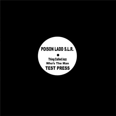Poison Ladd S.L.R. - A Thing Called Jazz / Who's The Man download mp3 flac