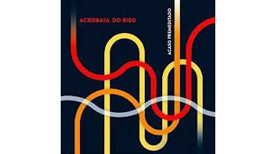 Acrobata Do Riso - Acaso Premeditado download mp3 flac