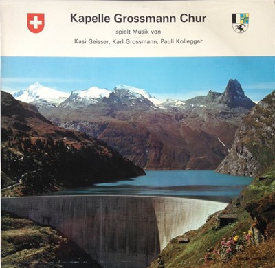 Kapelle K. Grossmann, Chur - Kapelle Grossmann Chur Spielt Musik Von Kasi Geisser, Karl Grossmann, Pauli Kollegger download mp3 flac