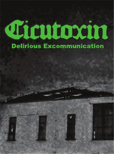 Cicutoxin - Delirious Excommunication download mp3 flac