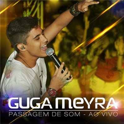 Guga Meyra - Passagem de Som (Ao Vivo) download mp3 flac