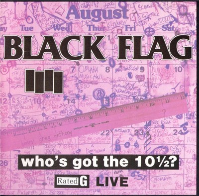 Black Flag - Who's Got The 10½? download mp3 flac