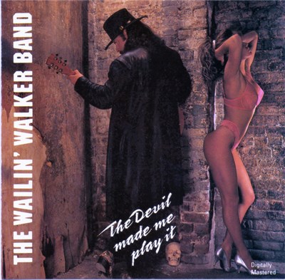 The Wailin' Walker Band - The Devil Made Me Play It download mp3 flac