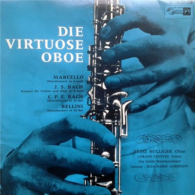 Marcello, J. S. Bach, C. P. E. Bach, Bellini, Heinz Holliger, Lorand Fenyves, Das Genfer Barockorchester, Jean-Marie Auberson - Die Virtuose Oboe download mp3 flac