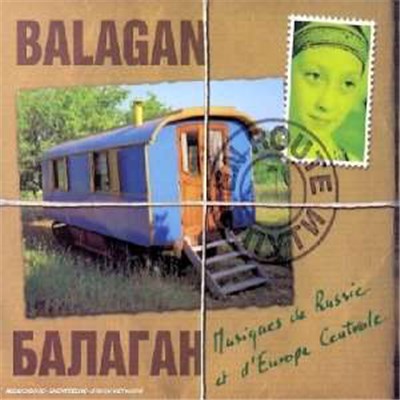 Балаган - Musiques de Russie et d'Europe Centrale download mp3 flac