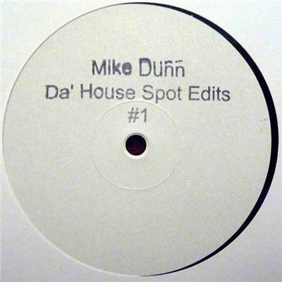 Mike Dunn - Da' House Spot Edits # 1 download mp3 flac