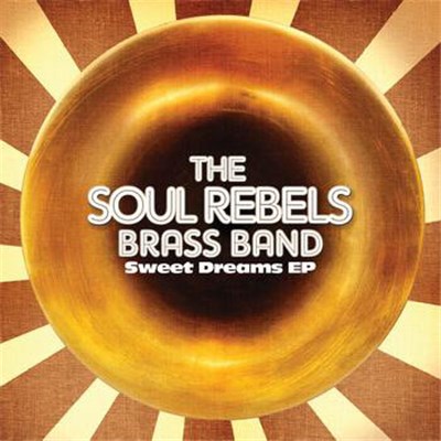 The Soul Rebels Brass Band - Sweet Dreams EP download mp3 flac