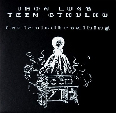 Iron Lung / Teen Cthulhu - Tentacled Breathing download mp3 flac