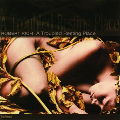 Robert Rich - A Troubled Resting Place download mp3 flac