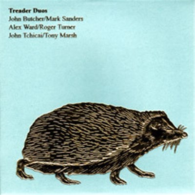 John Butcher / Mark Sanders - Alex Ward / Roger Turner - John Tchicai / Tony Marsh - Treader Duos download mp3 flac