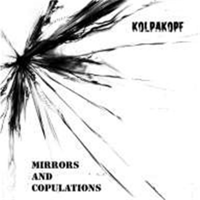 Kolpakopf - Mirrors And Copulations download mp3 flac