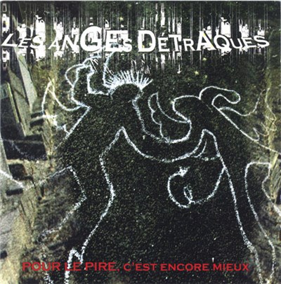 Les Anges Détraqués - Pour Le Pire, C'est Encore Mieux download mp3 flac