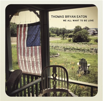 Thomas Bryan Eaton - We All Want to Be Love download mp3 flac