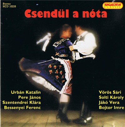 Various, Vörös Sári, Solti Károly, Jákó Vera, Bojtor Imre, Urbán Katalin, Pere János, Szentendrei Klára, Bessenyei Ferenc - Csendül A Nóta download mp3 flac