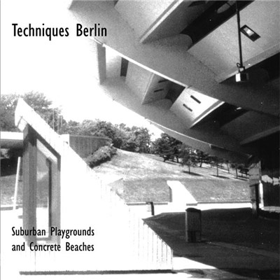 Techniques Berlin - Suburban Playgrounds And Concrete Beaches download mp3 flac
